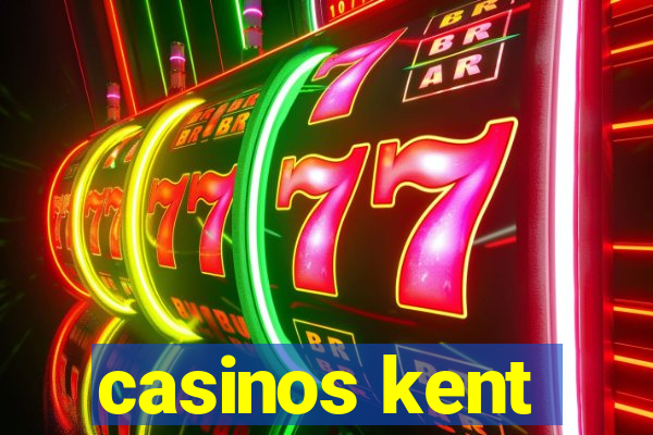 casinos kent