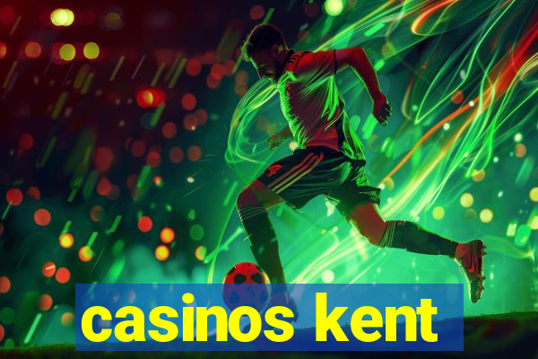 casinos kent