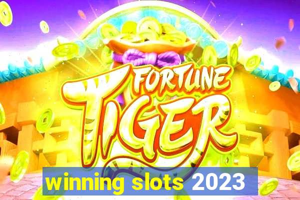 winning slots 2023