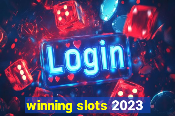 winning slots 2023