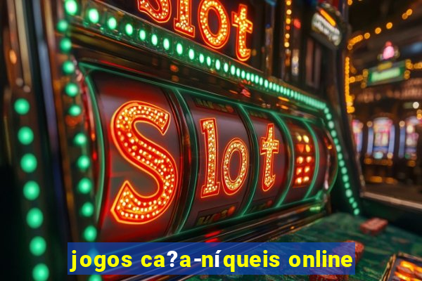 jogos ca?a-níqueis online