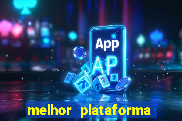 melhor plataforma da bet