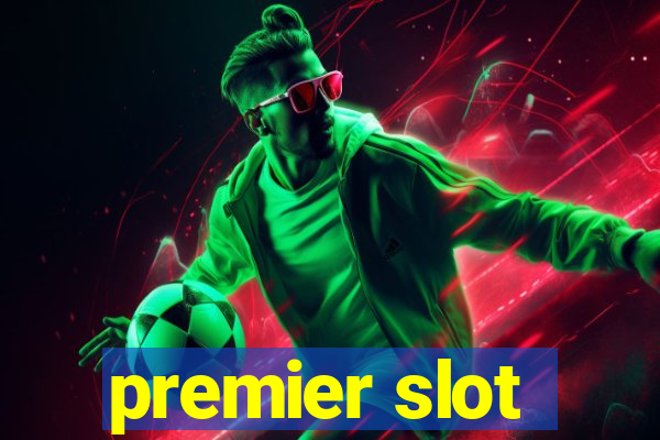 premier slot