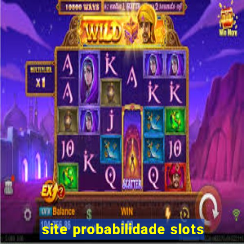 site probabilidade slots