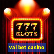 vai bet casino