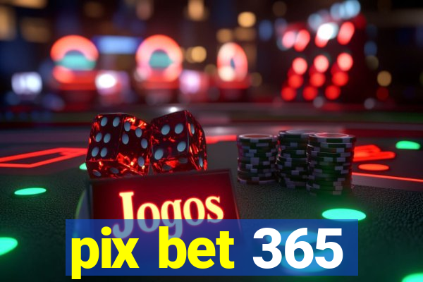 pix bet 365