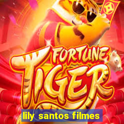 lily santos filmes