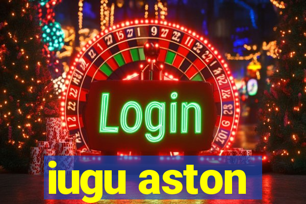 iugu aston