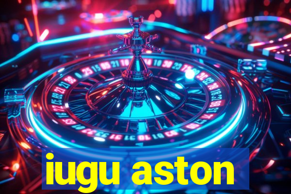 iugu aston