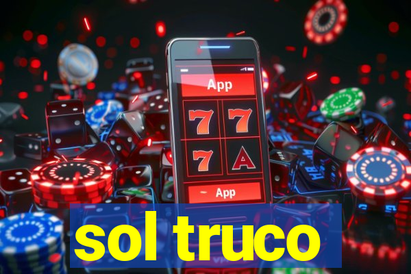 sol truco