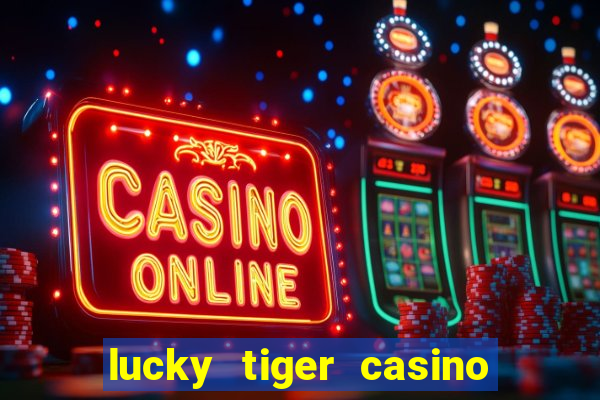 lucky tiger casino log in