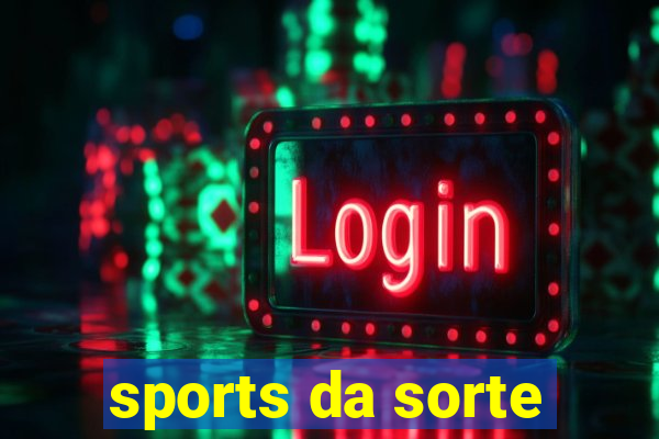 sports da sorte