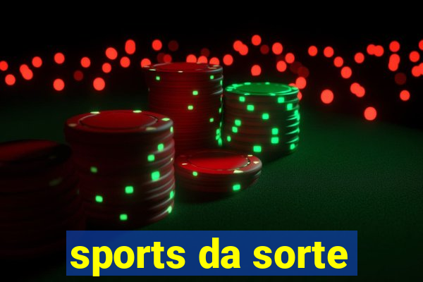 sports da sorte