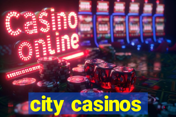 city casinos