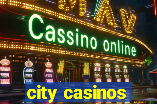 city casinos