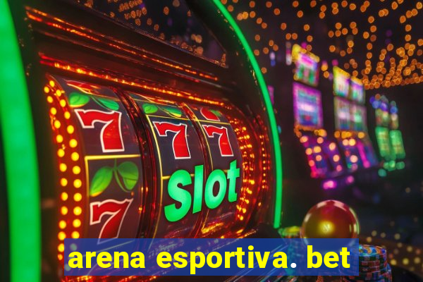 arena esportiva. bet