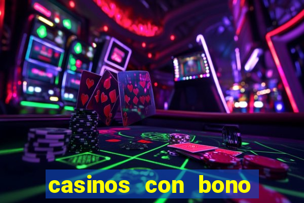 casinos con bono sin depósito