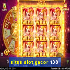 situs slot gacor 138