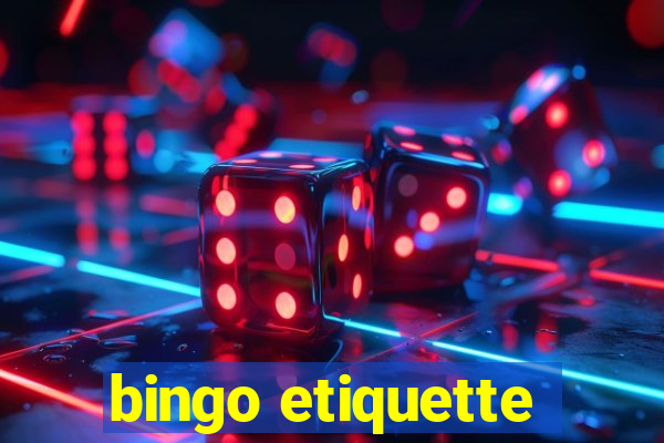 bingo etiquette