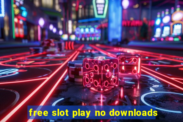 free slot play no downloads