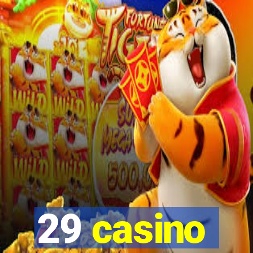 29 casino