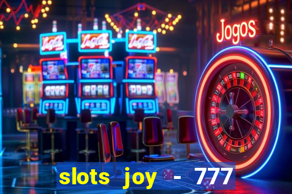 slots joy - 777 vegas casino