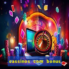 cassinos com bonus sem deposito