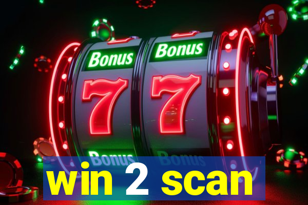 win 2 scan