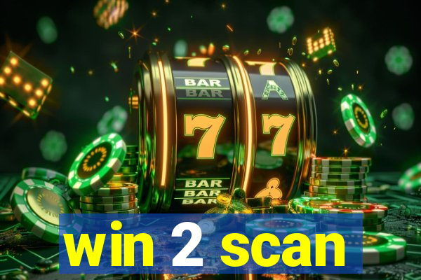 win 2 scan