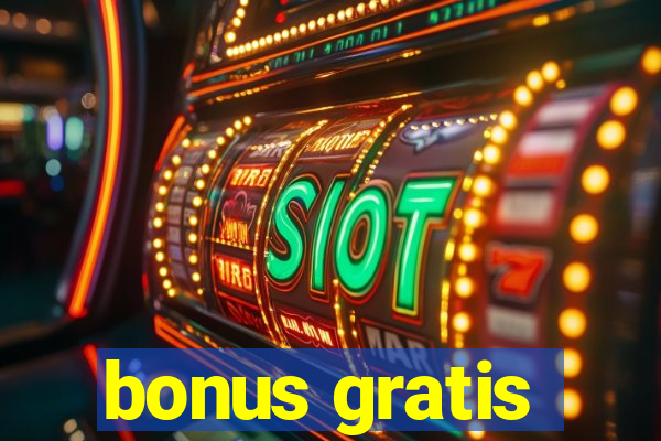 bonus gratis