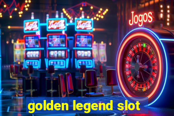 golden legend slot