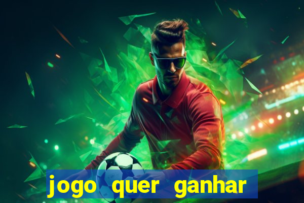 jogo quer ganhar dinheiro de verdade