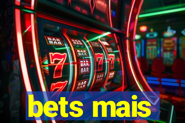 bets mais