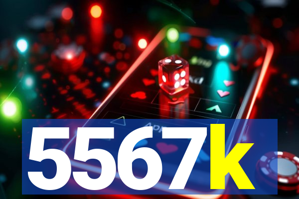 5567k