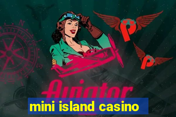 mini island casino