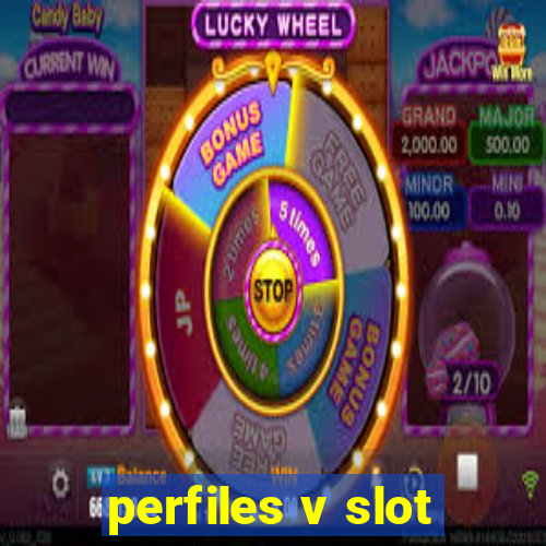 perfiles v slot