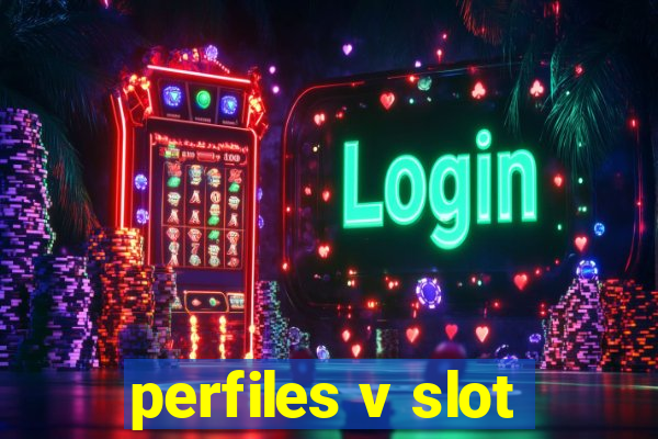 perfiles v slot