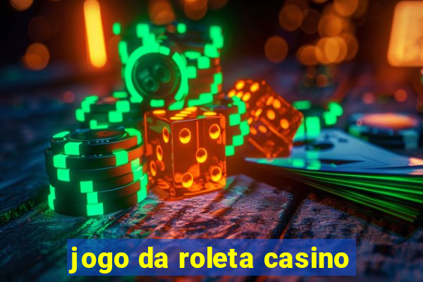 jogo da roleta casino