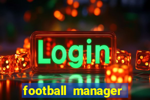 football manager 2022 guia