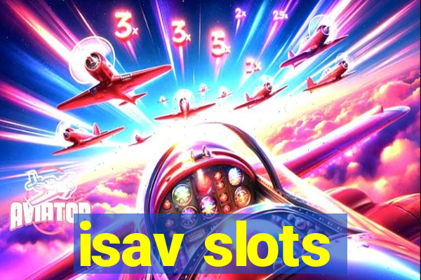 isav slots