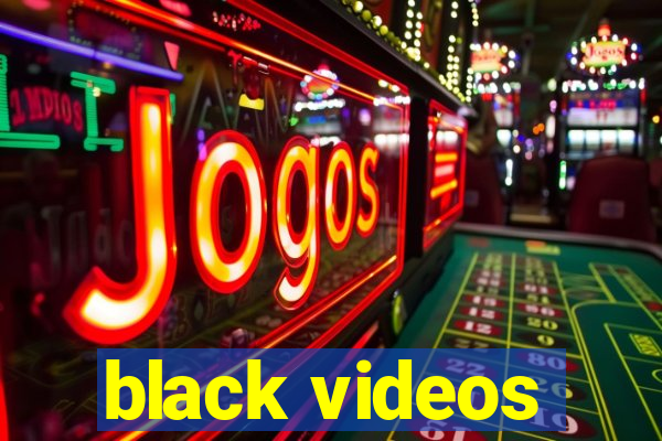 black videos