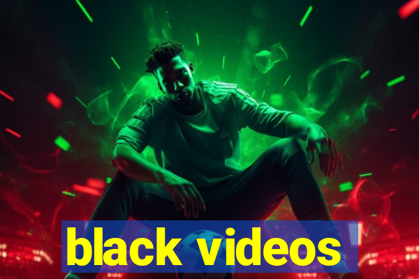 black videos