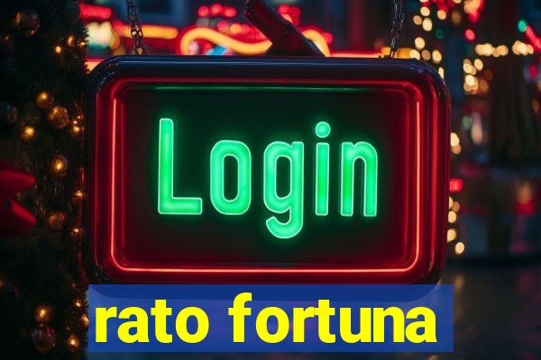 rato fortuna