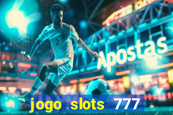 jogo slots 777 paga mesmo