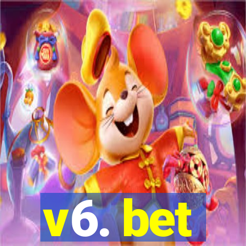 v6. bet