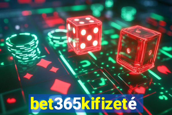 bet365kifizetés