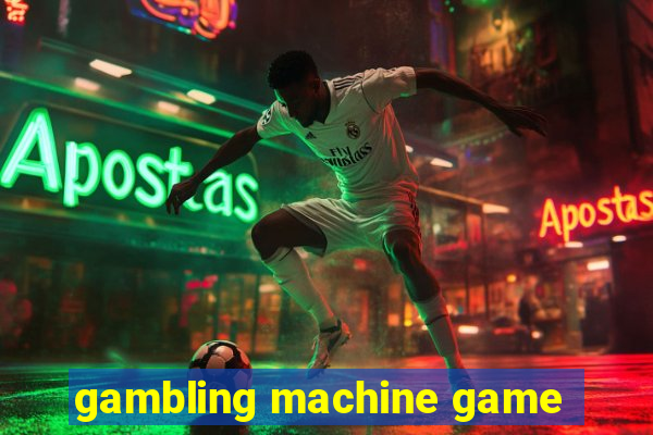 gambling machine game