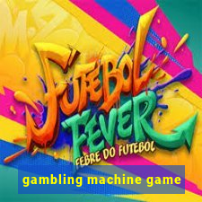 gambling machine game