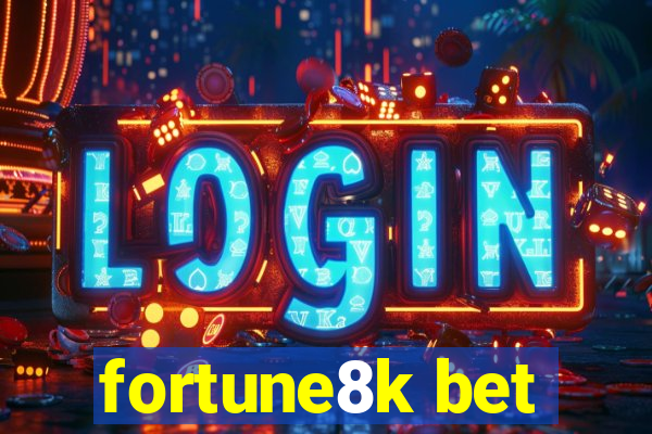 fortune8k bet