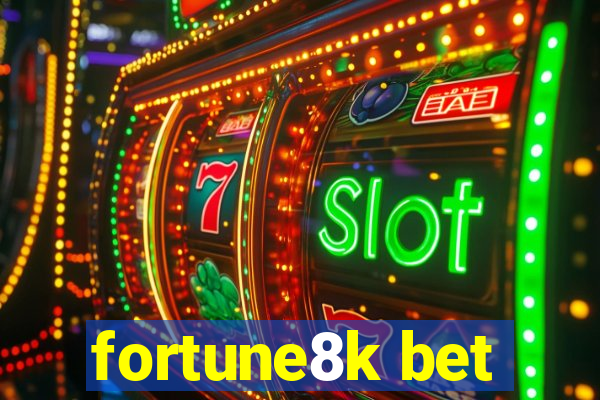 fortune8k bet